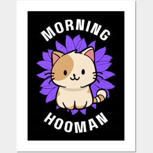 Cat good morning hooman Posters and Art